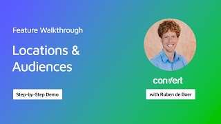 How to Set Locations and Audiences | A/B Testing with Convert Experiences