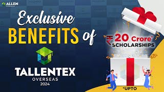 📢 Don't miss out on INR 20 Crore Scholarships | Benefits of TALLENTEX Overseas 2024 🏆 ALLEN Overseas