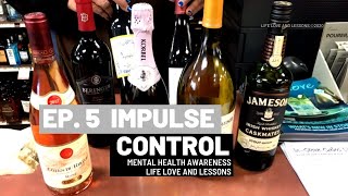 Ep 5 Impluse Control - Why You Do The Things Your Do - Life Love and Lessons Livestream 08/12/2020