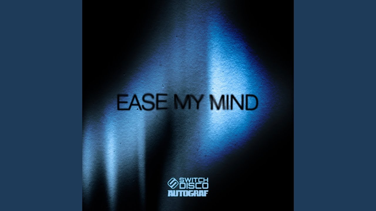 Ease My Mind Youtube Music