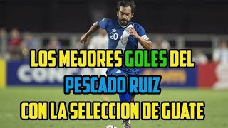 Los Mejores Goles de Carlos Ruíz con Guatemala | Fútbol Quetzal