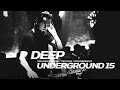 DEEP UNDERGROUND 15 - AHMET KILIC / Melodic House & Techno Mix
