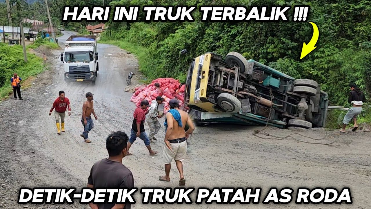 Hari Ini Truk Terbalik !!! DETIK-detik Truk Patah As Roda Di Tanjakan ...