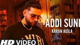 Addi Suni Karan Aujla | Official Video | Karan Aujla New Song | Latest Punjabi Songs 2021
