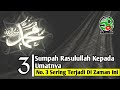 Inilah 3 Sumpah Rasulullah Kepada Umatnya || No. 3 Sering Terjadi Di Zaman Ini