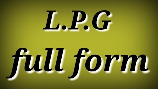 LPG full form || LPG || full form || LPG meaning