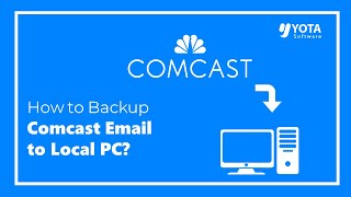 How to Save Comcast Emails to Hard Drive? Step-by-Step Tutorial