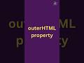 JavaScript Output techniques part 5 | outerHTML property | JavaScript Tutorial in 1 minutes #8