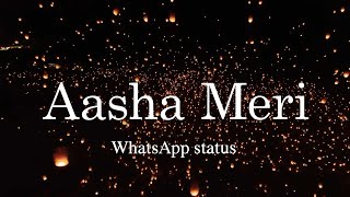 Aasha Meri || Whatsapp status || Nations of Worship