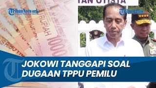 Tanggapan Jokowi soal Temuan PPATK terkait Transaksi Janggal Dana Pemilu, Tegas akan Diproses Hukum