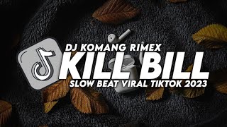 Download Lagu DJ KILL BILL SLOW BASS VIRAL TIKTOK TERBARU 2023 D... MP3 Gratis