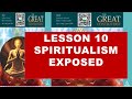 SABBATH SCHOOL LESSON 10 | SPIRITUALISM EXPOSED | #BIBLE #STUDES #sabbathschoolservice