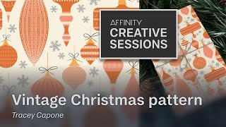 Creating a vintage Christmas pattern in Affinity Designer with Tracey Capone