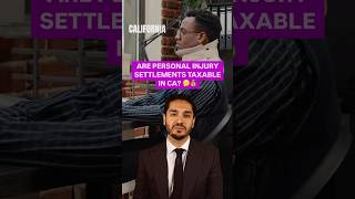 Are personal injury settlements taxable in California?