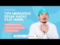 Tips Mengatasi Sesak Nafas Saat Hamil