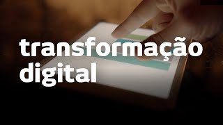 Transformação Digital: Dê espaço para que o novo nasça, hoje.