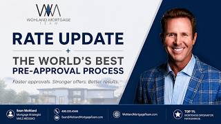 Rate Update + Worlds Best Pre-Approval Process