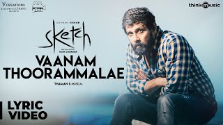 Sketch | Vaanam Thoorammalae Song with Lyrics | Chiyaan Vikram, Tamannaah | Thaman S