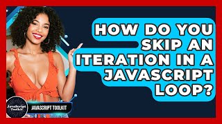 How Do You Skip An Iteration In A JavaScript Loop? - JavaScript Toolkit