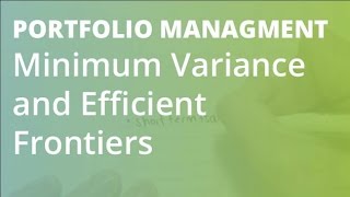 Minimum Variance and Efficient Frontiers | Portfolio Management