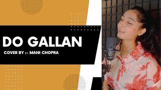 Do Gallan Kariye ( Cover ) | Mani Chopra | Paras Chopra | Garry Sandhu | Punjabi Song