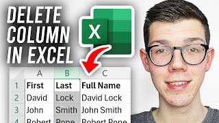 How To Delete Columns In Excel (Two Ways) - Full Guide