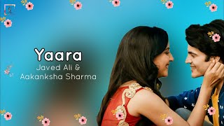 Yaara (Lyrics) - Javed Ali | Aakanksha Sharma | Latest Hindi Love Song | [Deep Sound/Use Headphones]