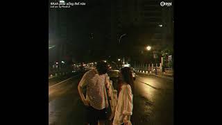 Anh Phải Sống Thế Nào (Lofi Ver.) - Nhật Phong x Freak D