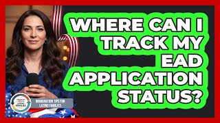 Where Can I Track My EAD Application Status?