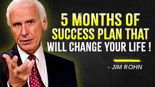 5 Months Of SUCCESS PLAN that will CHANGE your LIFE - Jim Rohn Motivation