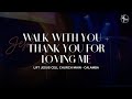 Walk With You + Thank You For Loving Me | LJCC Main