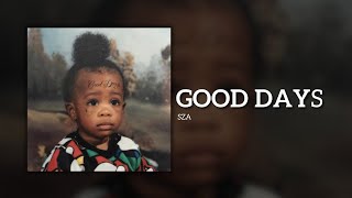 SZA - Good Days (Lyrics)