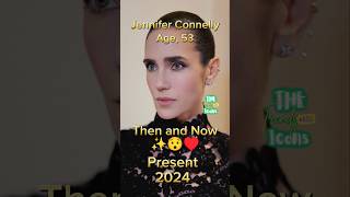 Jennifer Connelly Then And Now #antesedepois #beforeandafter #jenniferconnelly #hollywood