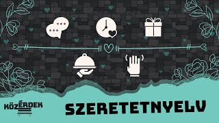 Szeretetnyelv | KözÉrdek #008