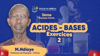 Exercices - Troisième - PC: Chimie / Solutions acides et les Solutions basiques / Suite 2 /M. Ndiaye