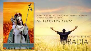 Obadia - Oh Patrica Santo (Himno a Santo Patrono de Zapotlán el Grande)