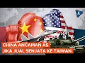 China Ancam AS Bakal Ada Pembalasan Jika Jual Senjata ke Taiwan