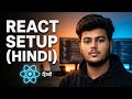 React Setup & Installation | Complete Tutorial in Hindi