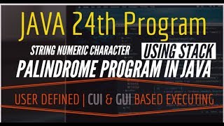 java 24th Program||Palindrome check Using Stack In JAVA User Defined CUI & GUI Based Programming