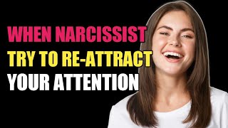 When Narcissists Try To Re-Attract Your Attention |narcissistic personality disorder | Narc Survivor