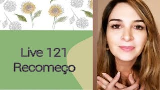 Live121: RECOMEÇO