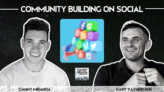 Gary Vaynerchuk on How To Build A Community on Social Media