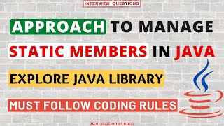 How to Manage Static Members in Java? | Explore Java In-built Classes | Java Standard Coding Rules