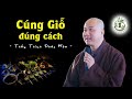 Nhà ai có Cúng Giỗ mỗi năm đừng quên lời dặn dò này để có Phước Đức nhiều nhất - Thầy Thích Pháp Hòa