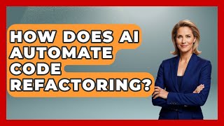 How Does AI Automate Code Refactoring? - Learning To Code With AI
