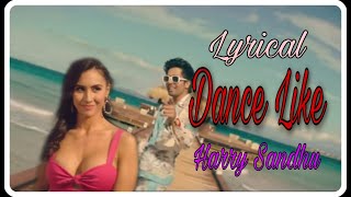 Harrdy Sandhu - Dance Like (Lyrical Song) | Lauren Gottlieb | Jaani | B Praak