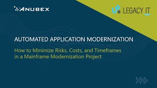 How to Minimize Risks, Costs, and Timeframes in a Mainframe Modernization Project