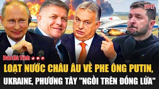 Điểm tin quốc tế: Loạt nước châu Âu về phe ông Putin, Ukraine, phương Tây \