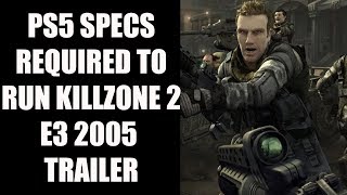 In Theory: What Kind of Specs Will PS5 Require To Run The Killzone 2 E3 2005 Trailer In Real Time?