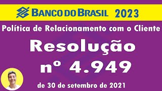 Política de relacionamento com o cliente resolução 4 949